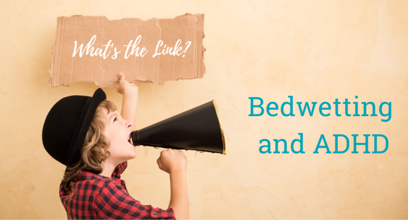 What’s the Link Between ADHD and Bedwetting?