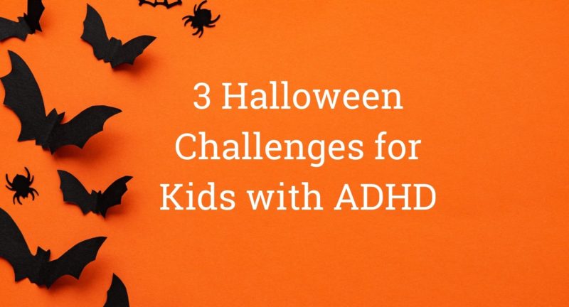 3 Halloween Challenges for Children with ADHD
