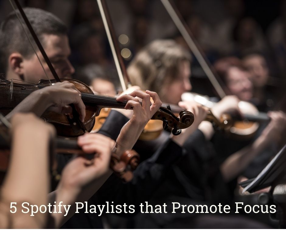 Focus Music? Here Are 5 Spotify Playlists to Promote Focus - Next Step 4  ADHD