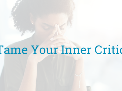 How to Tame Your Inner Critic