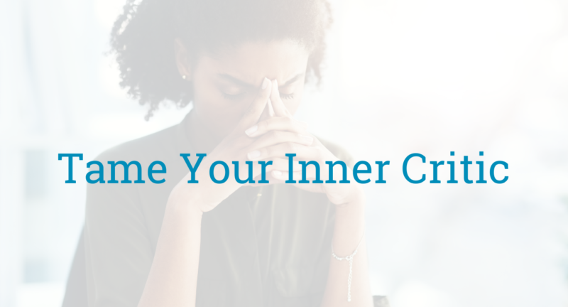 How to Tame Your Inner Critic