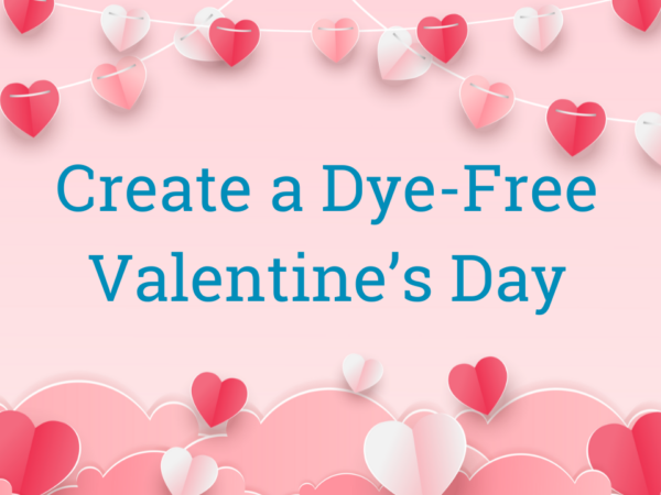 A Dye-Free Valentine’s Day for Kids with ADHD