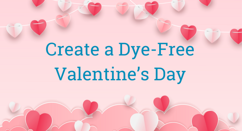 A Dye-Free Valentine’s Day for Kids with ADHD