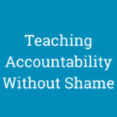 Teaching Accountability Without Shame