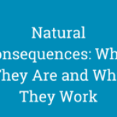 Natural Consequences: What They Are and Why They Work