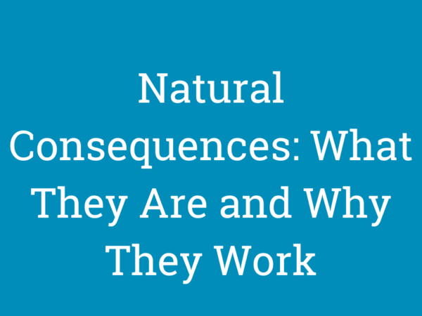 Natural Consequences: What They Are and Why They Work