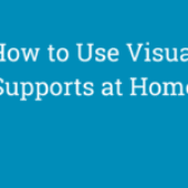 How to Use Visual Supports at Home