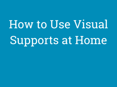 How to Use Visual Supports at Home